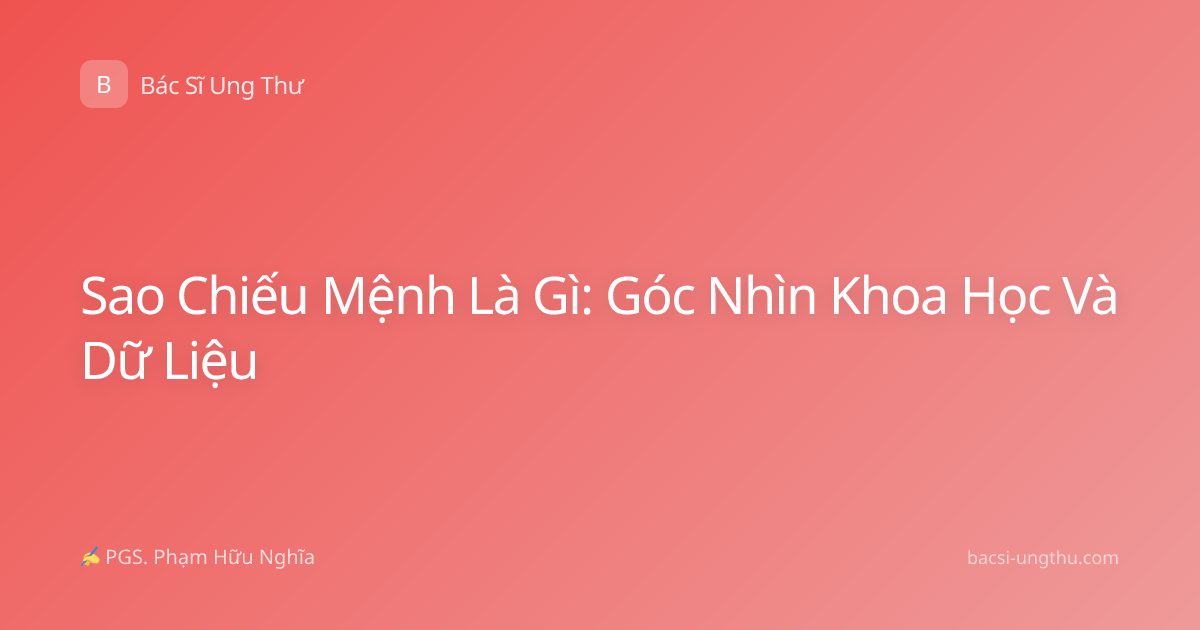 Sao Chiếu Mệnh Là Gì: Góc Nhìn Khoa Học Và Dữ Liệu