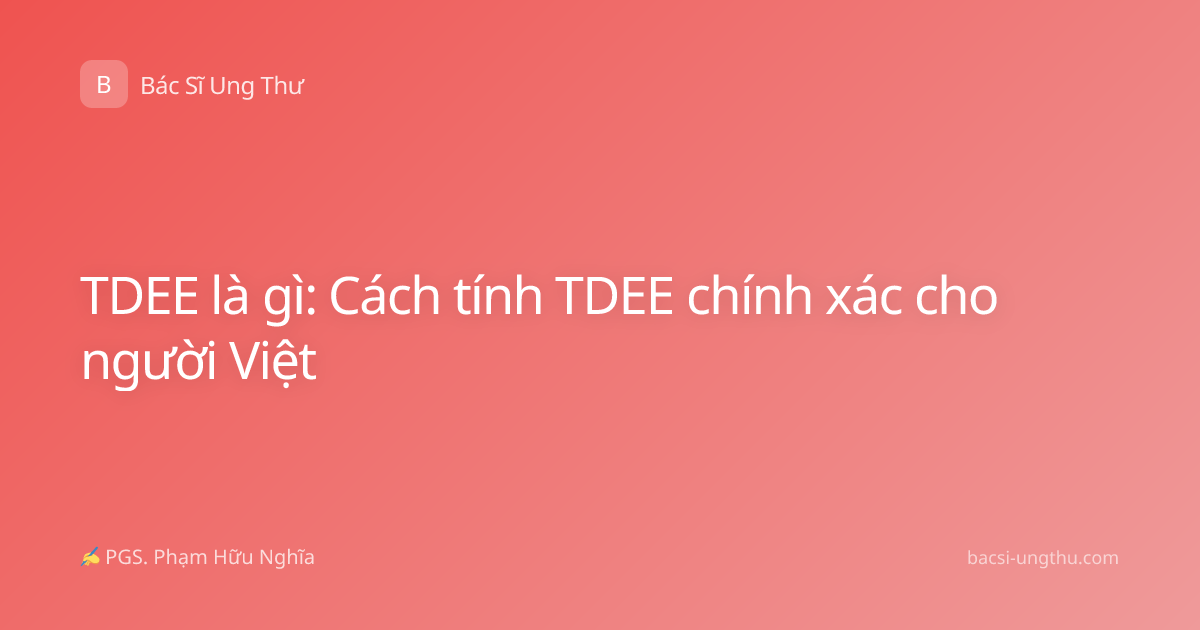 TDEE là gì: Cách tính TDEE chính xác cho người Việt